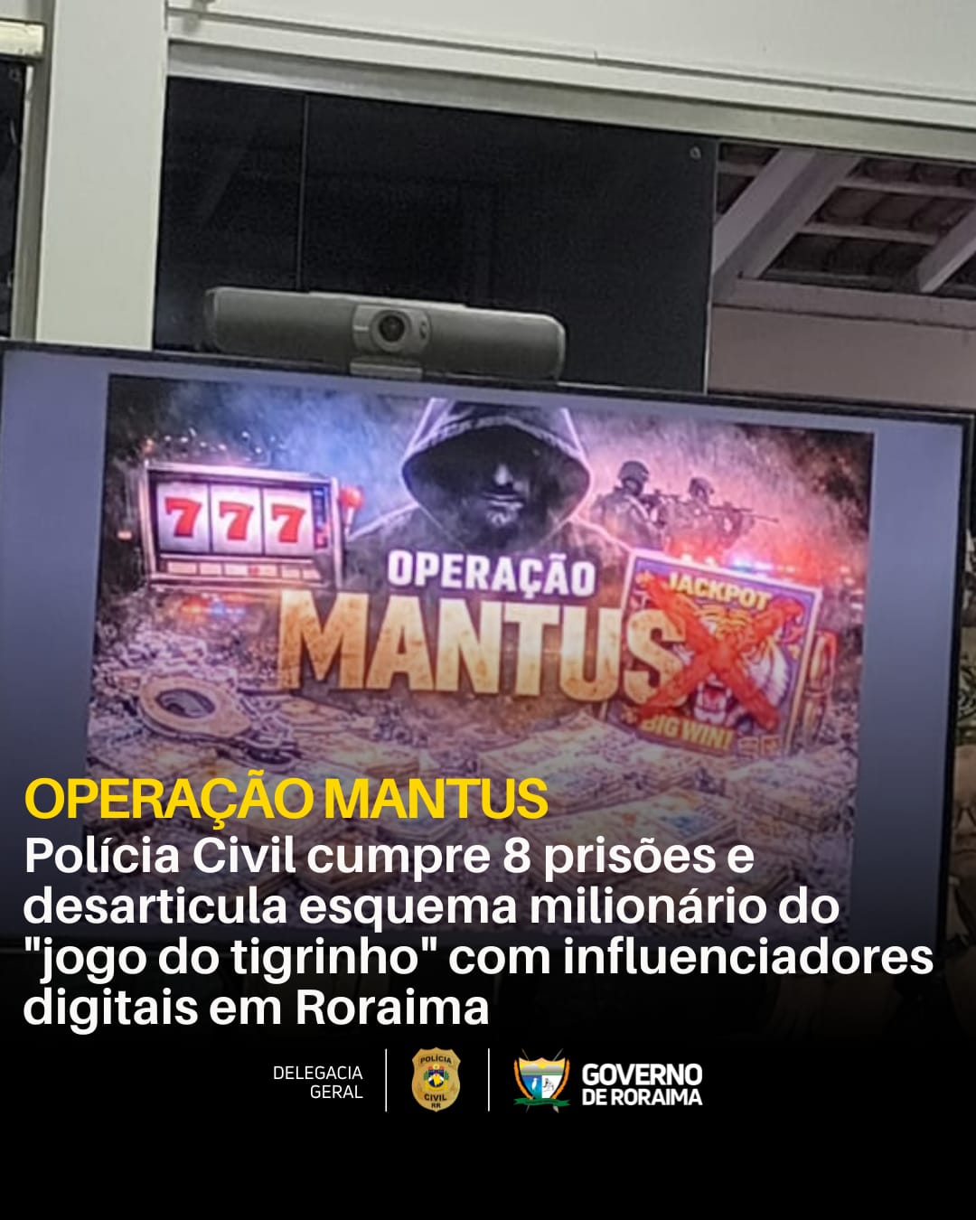 Operação Mantus: Polícia Civil de Roraima prende oito e desmantela esquema de jogos ilegais com influenciadores